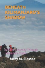 BENEATH KILIMANJARO'S SHADOW