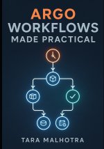 ARGO WORKFLOWS MADE PRACTICAL