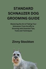 STANDARD SCHNAUZER DOG GROOMING GUIDE