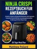 NINJA CRISPI REZEPTBUCH FÜR ANFÄNGER