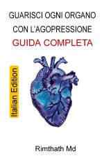 Guarisci Ogni Organo con l'Agopressione