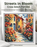 Streets in Bloom Cross Stitch Pattern