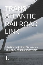 TRANS ATLANTIC RAILROAD LINK