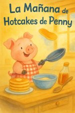 La Mañana de Hotcakes de Penny