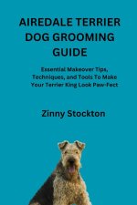 AIREDALE TERRIER DOG GROOMING GUIDE