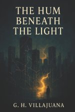 The Hum Beneath the Light