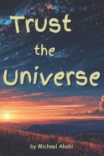 TRUST THE UNIVERSE