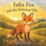 Felix Fox and the Echoing Hills