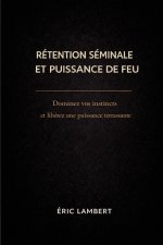 Rétention Séminale et Puissance de Feu