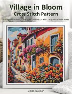 Village in Bloom Cross Stitch Pattern