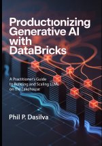 Productionizing Generative AI with Databricks