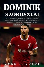 DOMINIK SZOBOSZLAI BIOGRAFIE