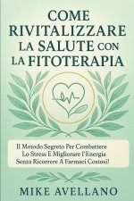 COME RIVITALIZZARE LA SALUTE CON LA FITOTERAPIA