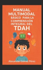 MANUAL MULTIMODAL BÁSICO PARA LA COMPRENSIÓN INTEGRAL DEL TDAH