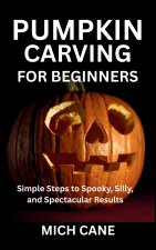 PUMPKIN CARVING FOR BEGINNERS