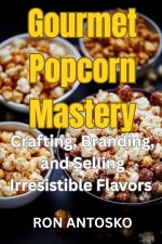 Gourmet Popcorn Mastery