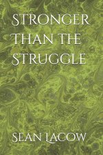 Stronger Than the Struggle