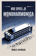 HOE SPEEL JE MONDHARMONICA?