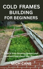 COLD FRAMES BUILDING FOR BEGINNERS