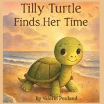 Tilly Turtle Finds Her Time