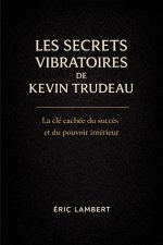 Les Secrets Vibratoires de Kevin Trudeau