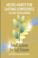 Micro-Habits for Lasting Confidence