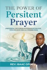 THE POWER OF PERSISTENT PRAYER