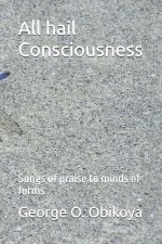 All hail Consciousness