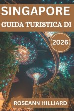 GUIDA TURISTICA DI SINGAPORE 2026