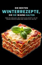 Die besten Winterrezepte, die Sie warm halten
