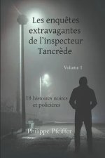 Les enquêtes extravagantes de l'inspecteur Tancrède - volume 1
