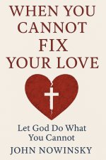 When You Cannot Fix Your Love