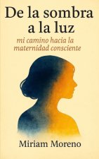 DE LA SOMBRA A LA LUZ