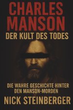 Charles Manson - Der Kult des Todes