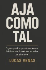 Aja como tal