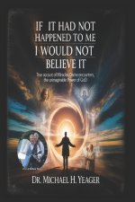 IF IT HAD NOT HAPPENED TO ME I WOULD NOT BELIEVE IT