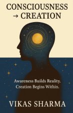 Consciousness → Creation