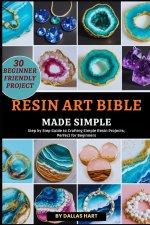 RESIN ART BIBLE MADE SIMPLE