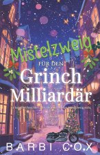 Mistelzweig für den Grinch-Milliardär