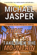 Augie and Ozzy Take Back the Mountain