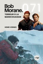 Bob Morane - Terreur à la Manicouagan