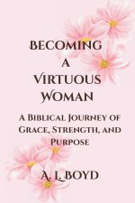 Becoming a Virtuous Woman
