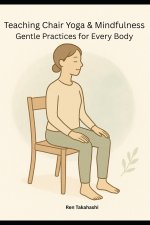 Teaching Chair Yoga and Mindfulness