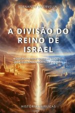 A DIVISÃO DO REINO DE ISRAEL