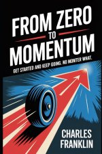 FROM ZERO TO MOMENTUM