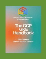 The GCP GKE Handbook