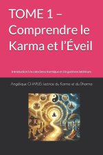 TOME 1 - Comprendre le Karma et l'Éveil
