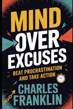 MIND OVER EXCUSES