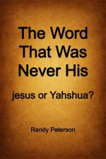 The Word That Was Never His