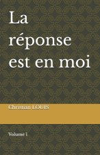 La réponse est en moi